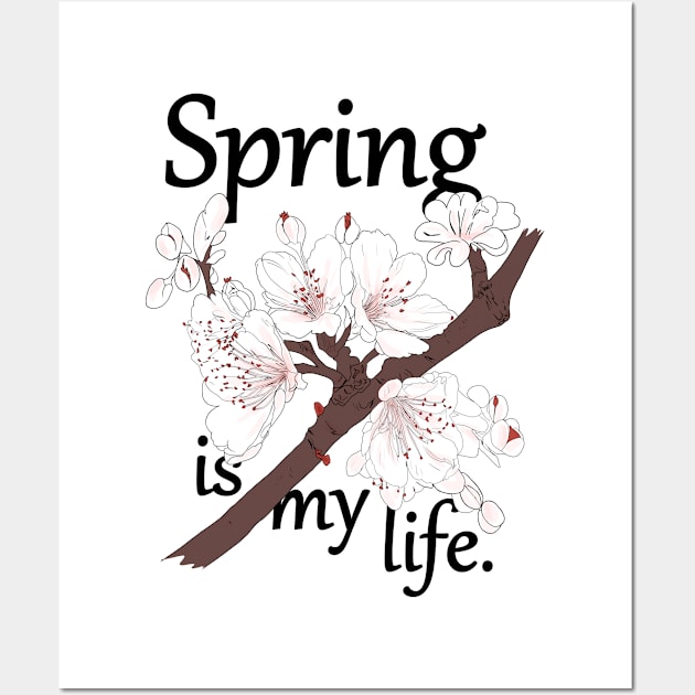 Spring is my life Wall Art by Hot-Mess-Zone